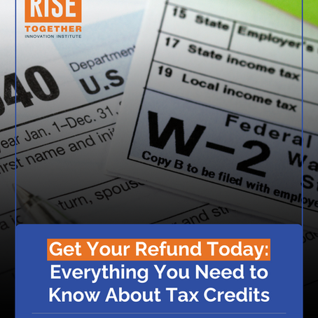 Get Your Refund Today: Everything You Need to Know About Tax Credits 